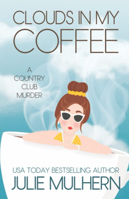 Clouds in my Coffee: The Country Club Murders Book 3 - 1636