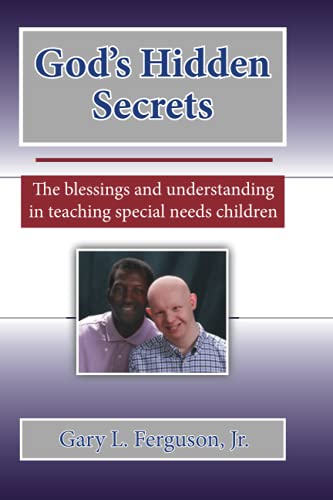 God's Hidden Secrets: The blessings and understanding in teaching special needs children - 2326