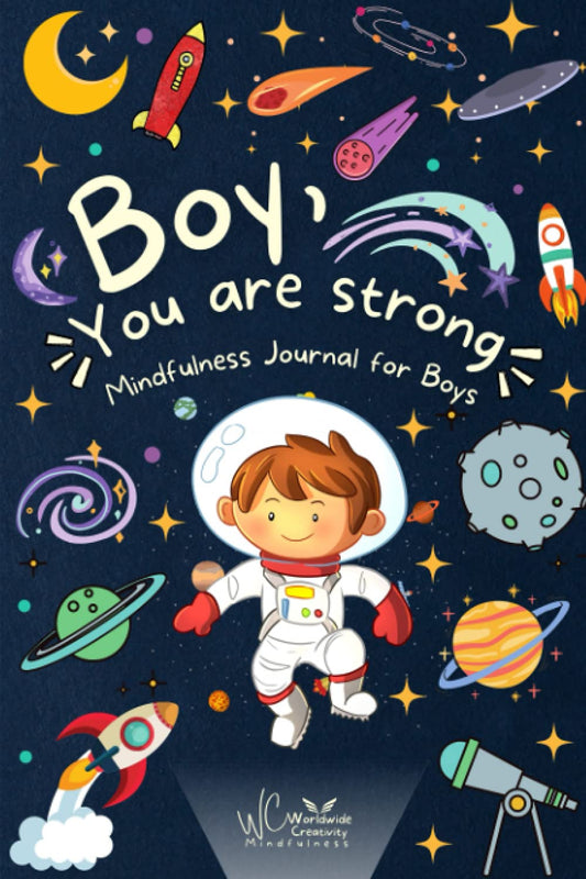 Boy, You are Strong! A Mindfulness Journal for Boys: To Encourage Growth Mindset and Develop Confidence and Gratitude. 50 Positive Mantras and Daily ... Self-Esteem (Between Mom and Me series) - 9996