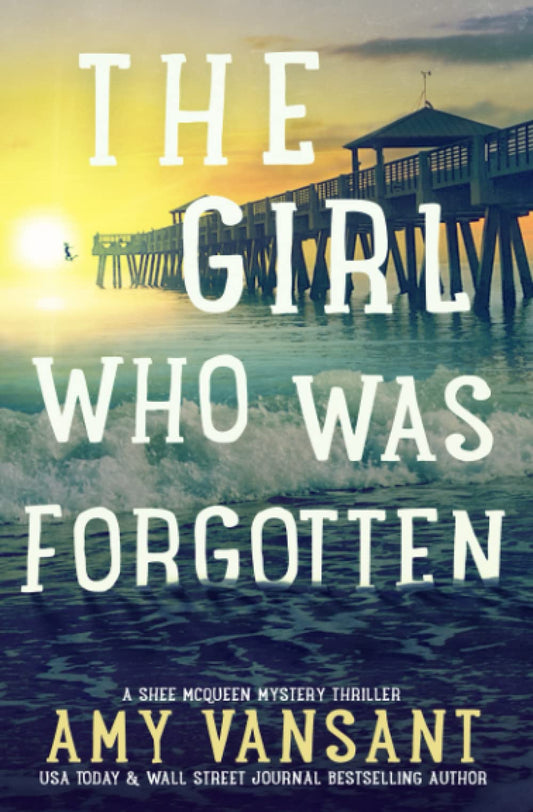 The Girl Who Was Forgotten: An Action-Packed Mystery Thriller (The Shee McQueen Mystery Thriller Series) - 2110
