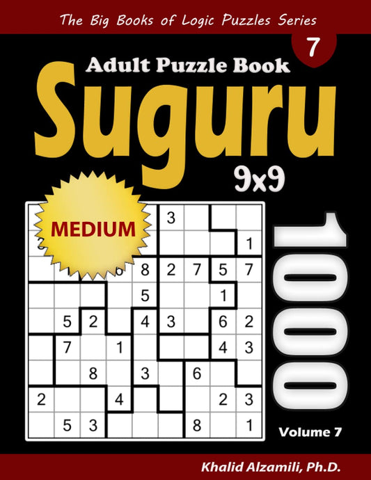 Suguru Adult Puzzle Book: 1000 Medium Number Blocks (9x9) Puzzles (The Big Books of Logic Puzzles Series) - 315