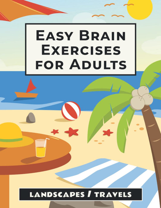 Easy Brain Exercises for Adults: 100 Puzzles, Memory Games, and Other Activities for Seniors with Dementia and Elderly Alzheimer's Patients - 8407