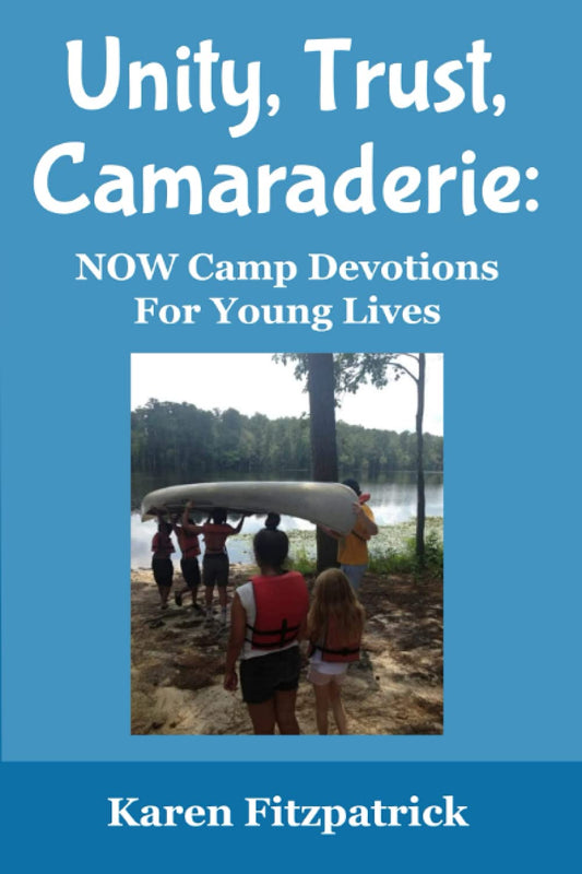 Unity, Trust, Camaraderie:: NOW Camp Devotions For Young Lives
