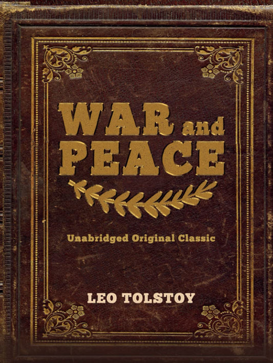 WAR AND PEACE: UNABRIDGED ORIGINAL CLASSIC - 3473