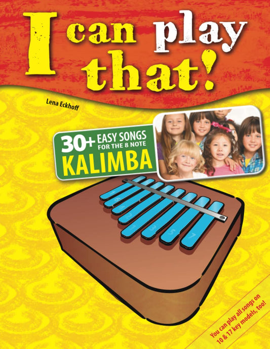 I can play that!: 30+ Easy Songs for the 8 key kalimba - 3974