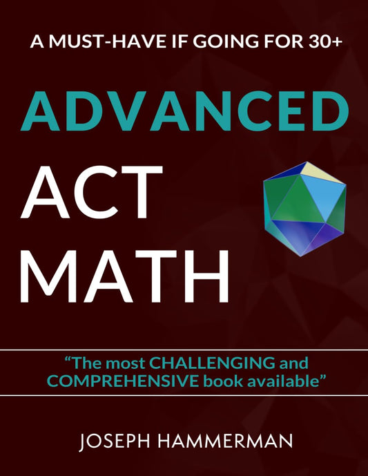 Advanced Math ACT: A Must Have if Going for 30+ (The Most Advanced Guide) - 193