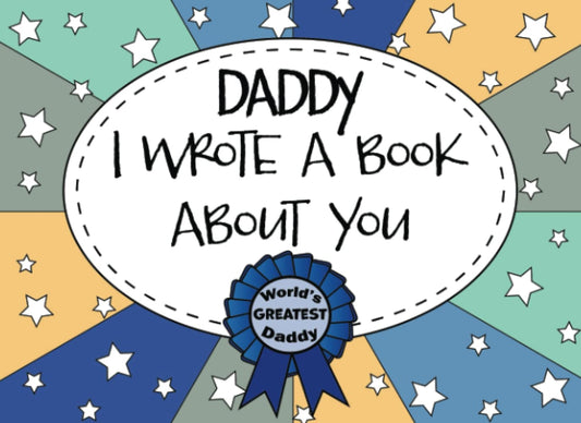 Daddy I Wrote A Book About You: Dad Fill In The Blank Book With Prompts, Personalized Custom Gift for Dad From Kids, Father’s Day Book Gift, Birthday Gift for Dad, Unique Gift For Daddy From Kids - 5967