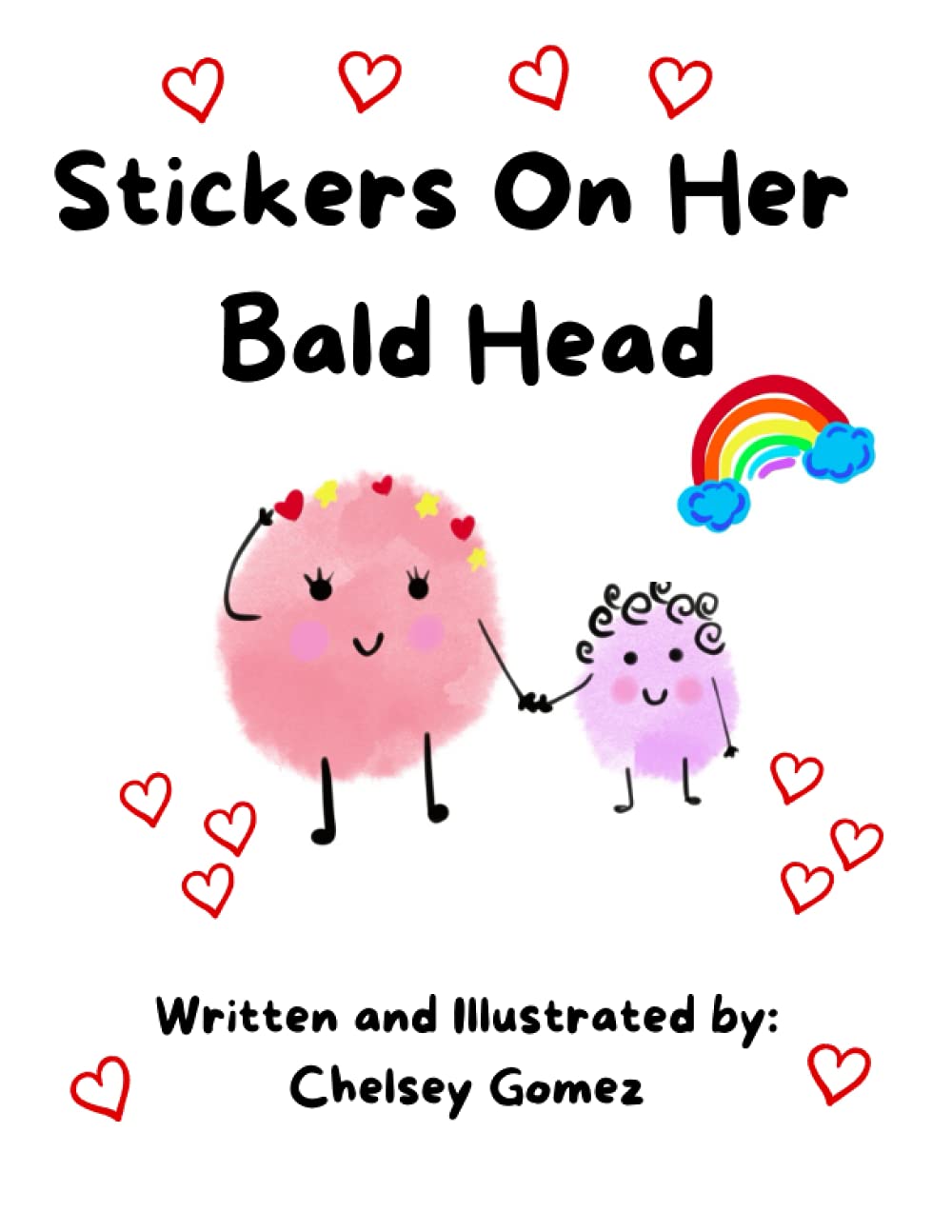 Stickers On Her Bald Head: Explaining Cancer and Chemo Hair Loss to Children in a Fun Way - Written by a Two Time Cancer Survivor (Books about Cancer for Kids) - 9307