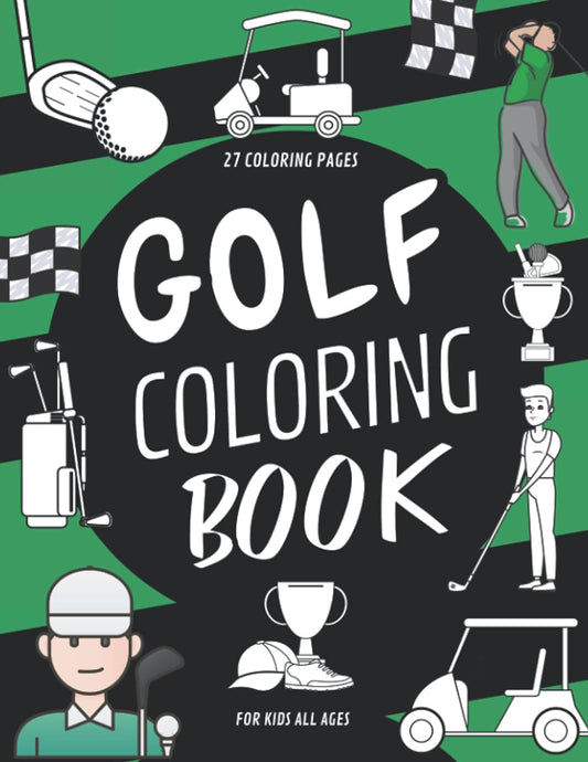 Golf Coloring Book For Kids: Golf Cars,Golfers,Balls,Clubs,Landscapes Colouring Pages For Children,Toddlers,Boys And Girls: (Gift for Little Golfers) - 7455