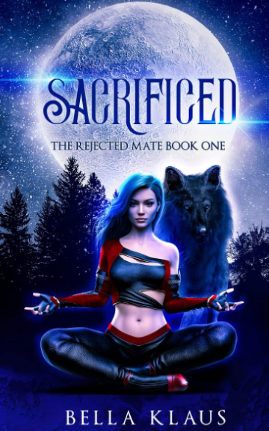 Sacrificed: A rejected mates paranormal wolf shifter romance (The Rejected Mate) - 7467