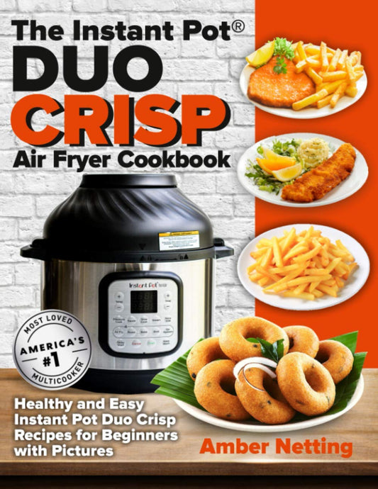 The Instant Pot® DUO CRISP Air Fryer Cookbook: Healthy and Easy Instant Pot Duo Crisp Recipes for Beginners with Pictures (Instant Pot® recipe books) - 2603