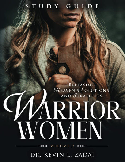 Study Guide: Warrior Women Volume 2: Releasing Heaven's Solutions and Strategies - 7834