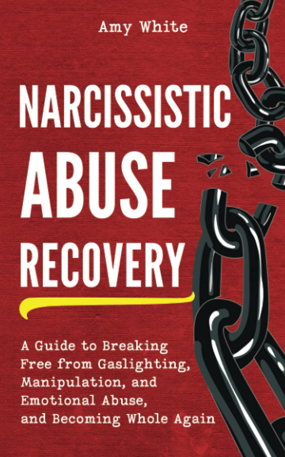 Narcissistic Abuse Recovery: A Guide to Breaking Free from Gaslighting, Manipulation, and Emotional Abuse, and Becoming Whole Again (Mindful Relationships) - 2391