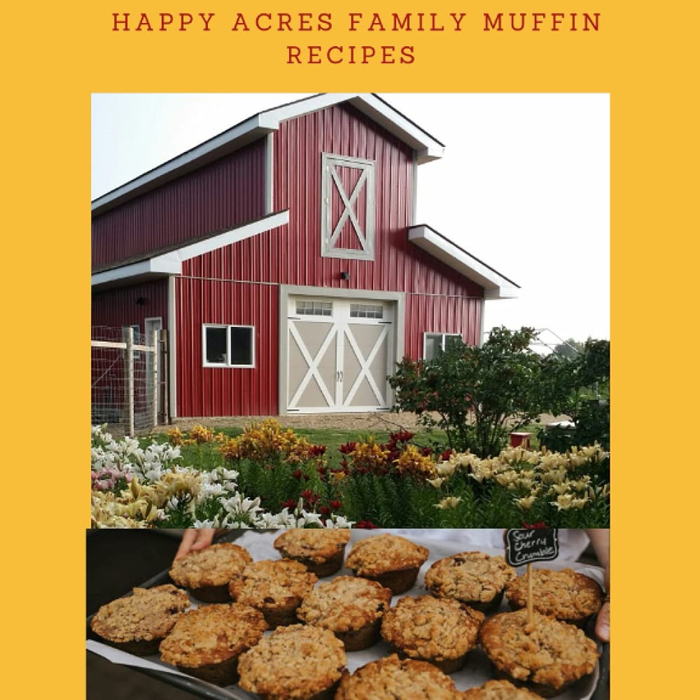 Happy Acres Family Muffin Recipes