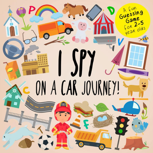 I Spy - On A Car Journey!: A Fun Guessing Game for 2-5 Year Olds (I Spy Book Collection for Kids) - 9543