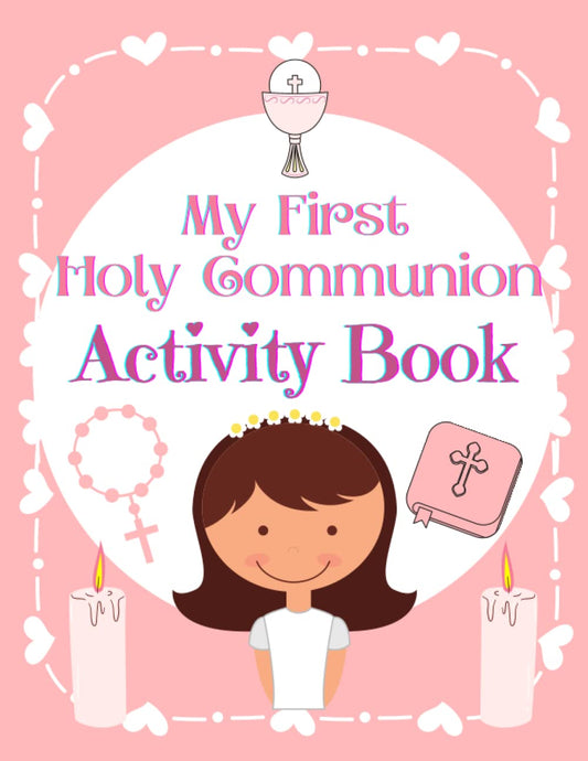My First Holy Communion Activity Book: For the Special Girl on her Special Day. Includes Prayer Journal & Gratitude Journal. Holy Communion Themed Word Search & Coloring Pages; and Sketch Pages! - 4611