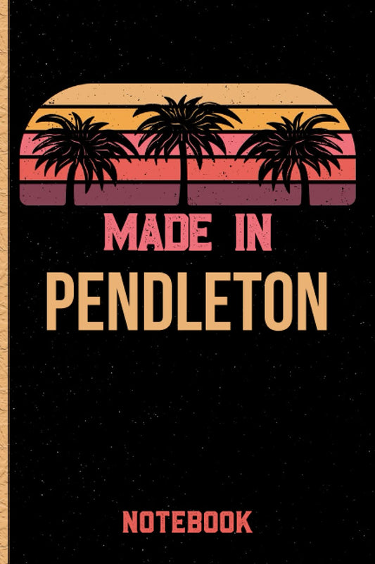 Made In Pendleton Notebook: Pendleton Gift Idea Lined Diary Notebook or Journal Vintage Beautiful Cover - 3272