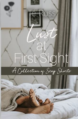 Lust at First Sight: A Collection of Sexy Shorts - 9924