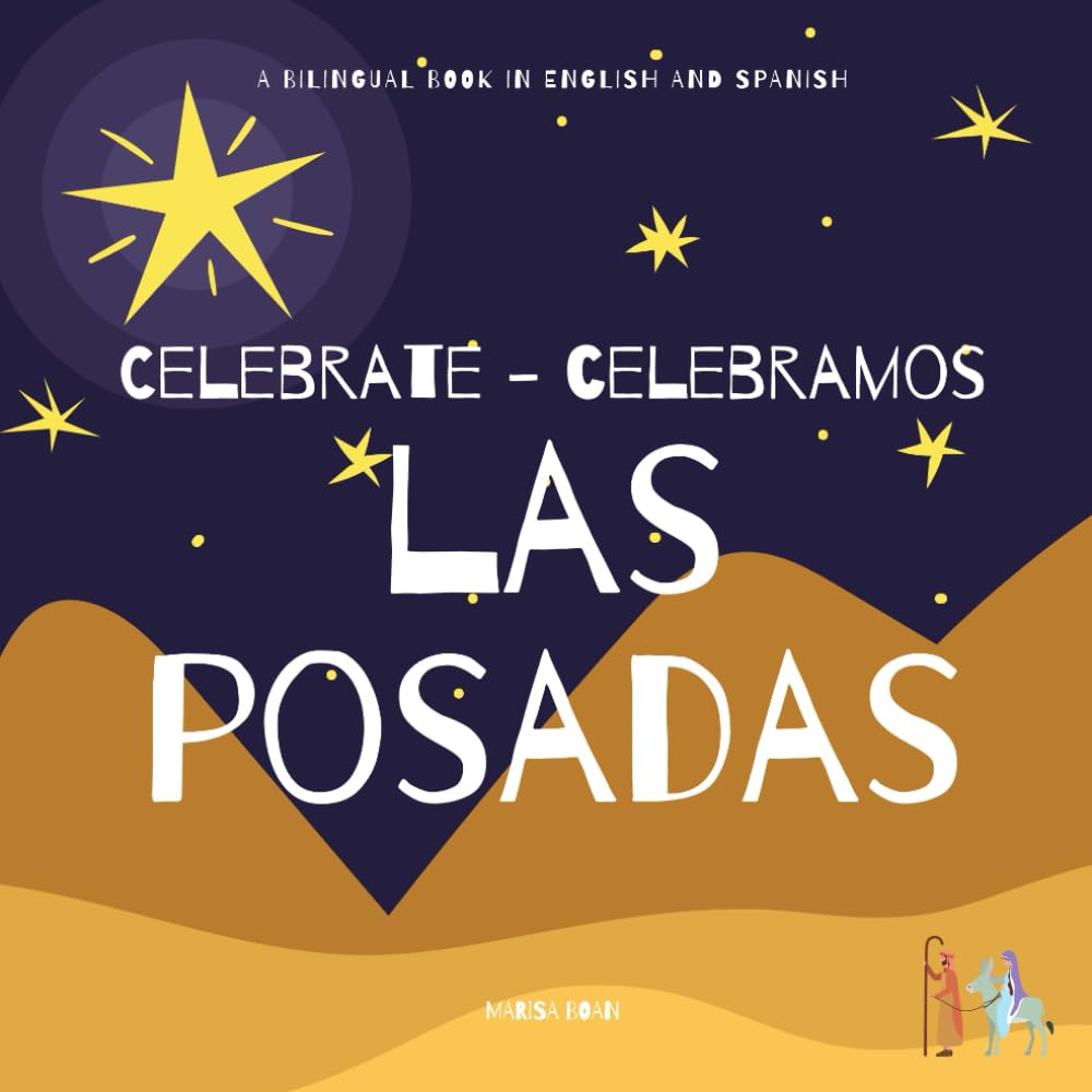 Celebrate Las Posadas - Celebramos Las Posadas: A Bilingual Book in English and Spanish (Around the World by Magic Spells for Teachers LLC)