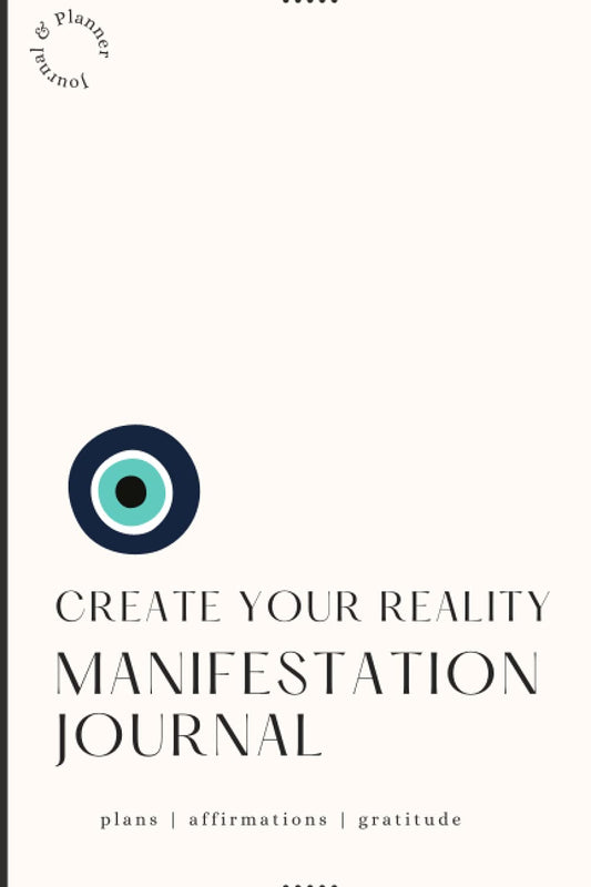 CREATE YOUR REALITY | MANIFESTATION JOURNAL: PLANS | AFFIRMATIONS | GRATITUDE - 3062