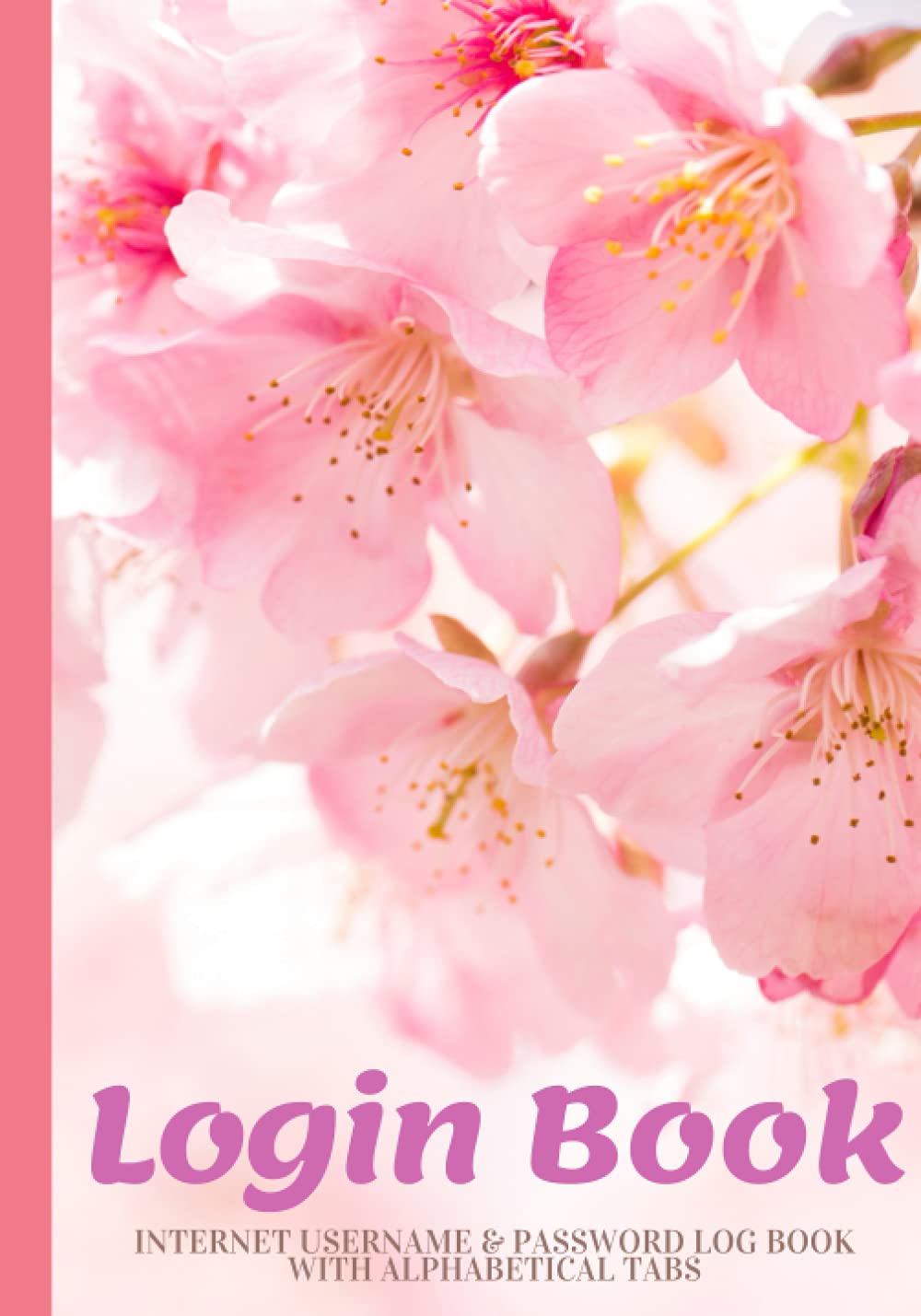 Login Book: Internet Address, Username and Password Log Book with Alphabetical Tabs. Organizer Keeps Track of Device Logins As Well. (Help with Passwords Collection)