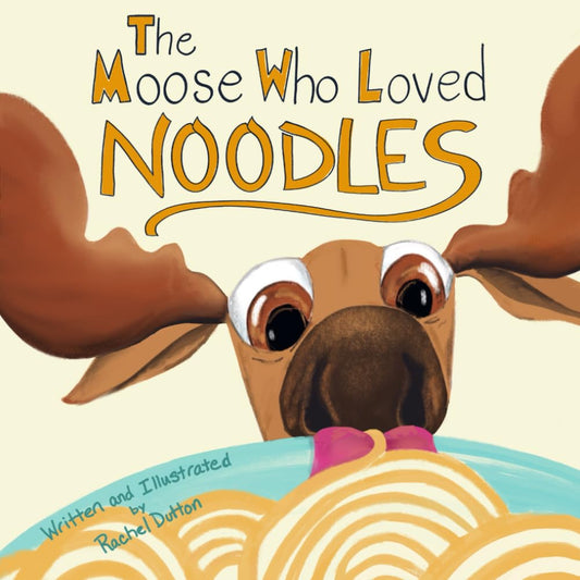 The Moose Who Loved Noodles (Magnificent Moose Adventures) - 4336
