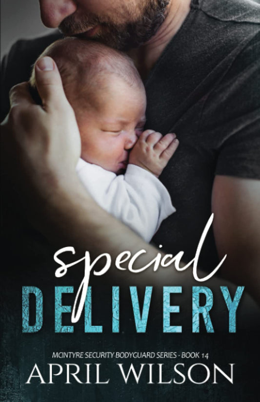 Special Delivery: A McIntyre Security Bodyguard Novel - Book 14 (McIntyre Security Bodyguard Series)