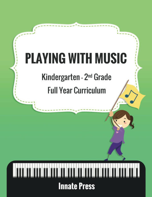 Playing with Music: Kindergarten through Second Grade Full Year Curriculum - 2632