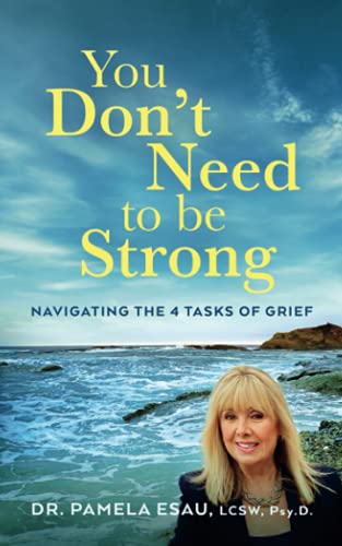 You Don't Need To Be Strong: Navigating the 4 Tasks of Grief