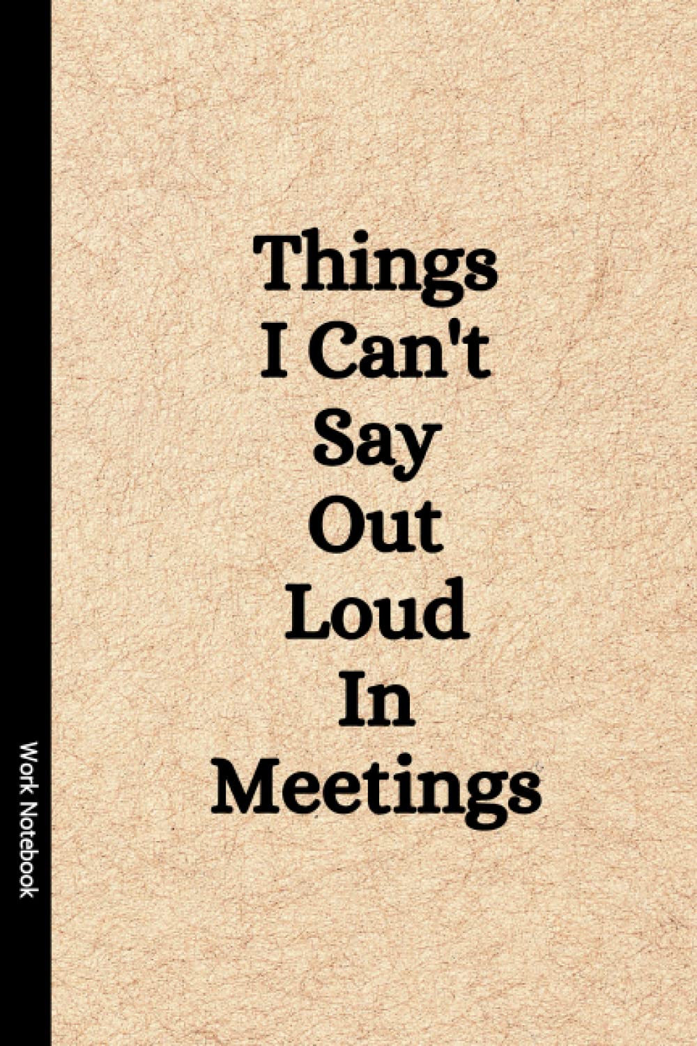 Work Notebook: Funny Office Notebook (6 x 9 Blank Lined Paper) Coworker Gag Gift Journal - 3655