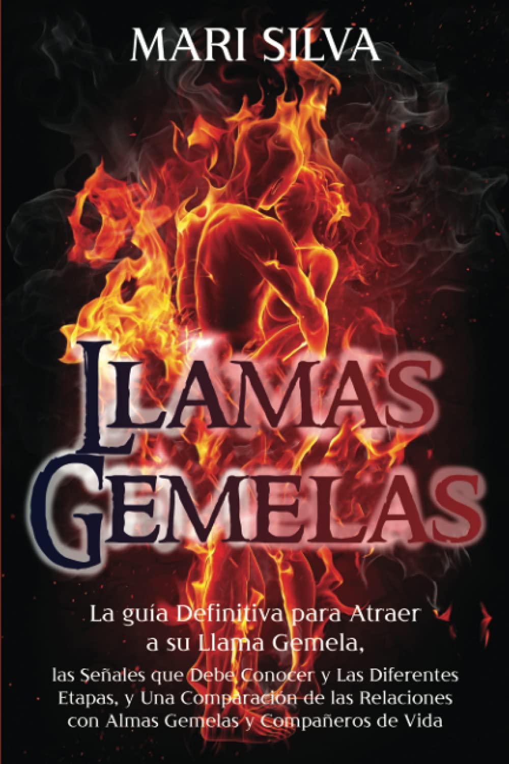 Llamas Gemelas: La guía definitiva para atraer a su llama gemela, las señales que debe conocer y las diferentes etapas, y una comparación de las ... (Percepción Extrasensorial) (Spanish Edition)
