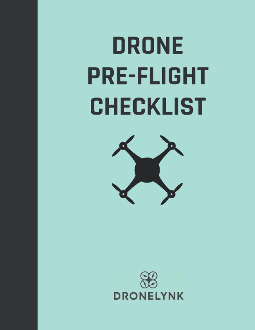 Drone Pre-Flight Checklist: For any commercial drone operation, a checklist to run before each flight (Drone Operator Checklists) - 3984