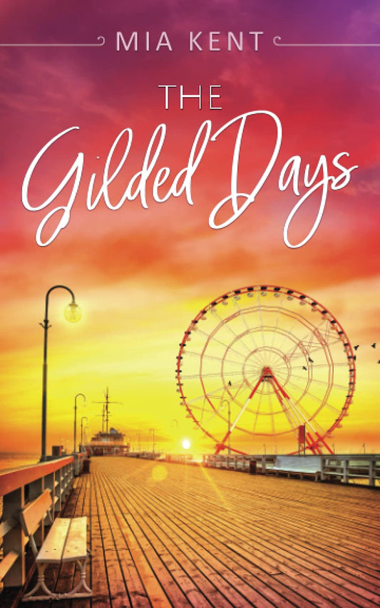 The Gilded Days (Dolphin Bay Novel) - 469