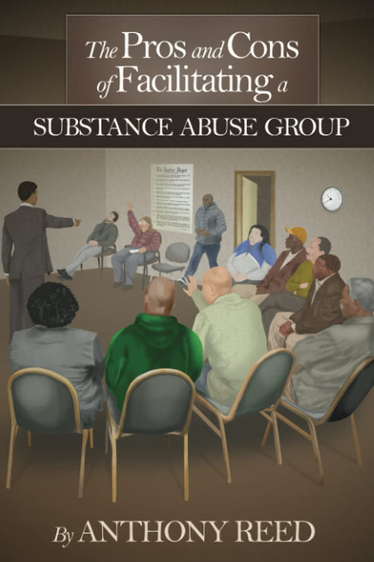 The Pros and Cons of Facilitating a Substance Abuse Group: Substance Abuse Group