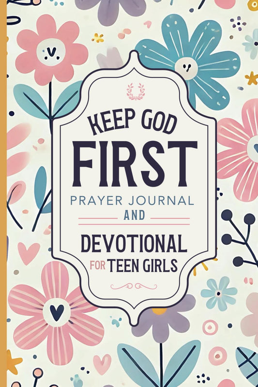 Keep God First: Prayer Journal and Devotional for Teen Girls | A Daily Christian Journal for Gratitude and Thankfulness for ,Young Ladies, Tweens and Girls - 8883
