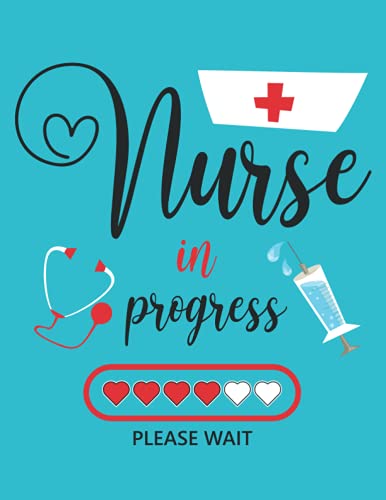 Nursing Student Planner 2022-2026: Nurse In Progress Please Wait | Monthly and Weekly with Holidays | Five Years Planning for Nursing Students | Large ... Organizer Calendar | Nursing Student Gifts - 9655