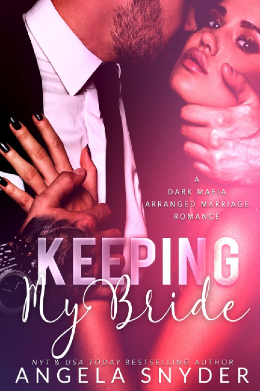 Keeping My Bride: A Dark Mafia Arranged Marriage Romance (Keeping What's Mine)