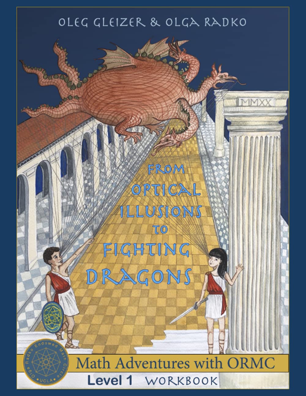Math Adventures with ORMC, Level 1, Workbook: From Optical Illusions to Fighting Dragons - 3664