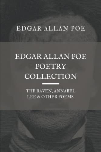 Edgar Allan Poe Poetry Collection: The Raven, Annabel Lee, & Other Poems