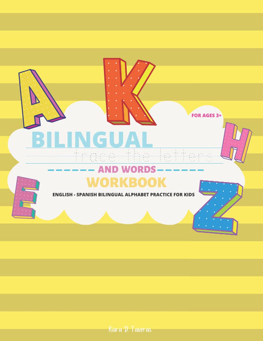 Bilingual Alphabet Trace the Letters and Sight Words Workbook: English - Spanish Alphabet Practice for Kids
