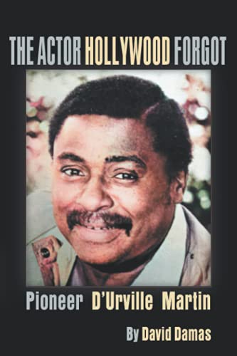 The Actor Hollywood Forgot: Pioneer D'Urville Martin