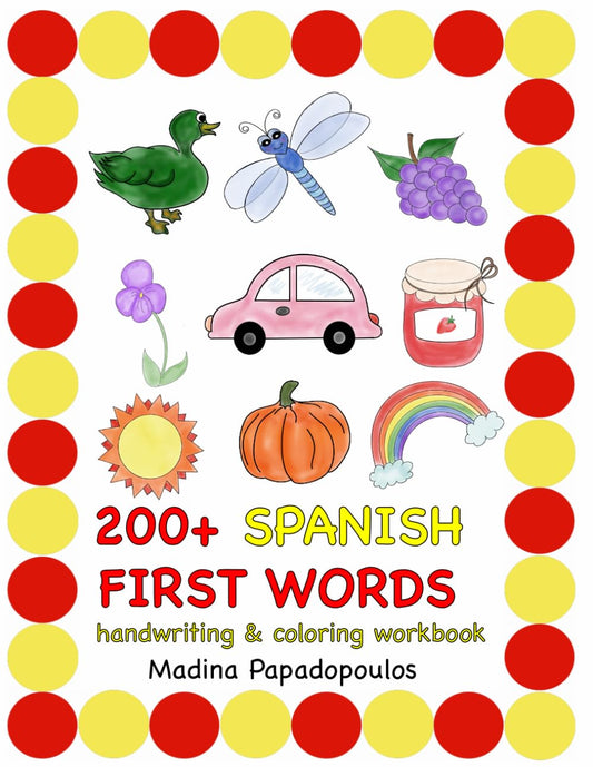 SPANISH FIRST WORDS: Handwriting and Coloring Workbook (Early Childhood Spanish)