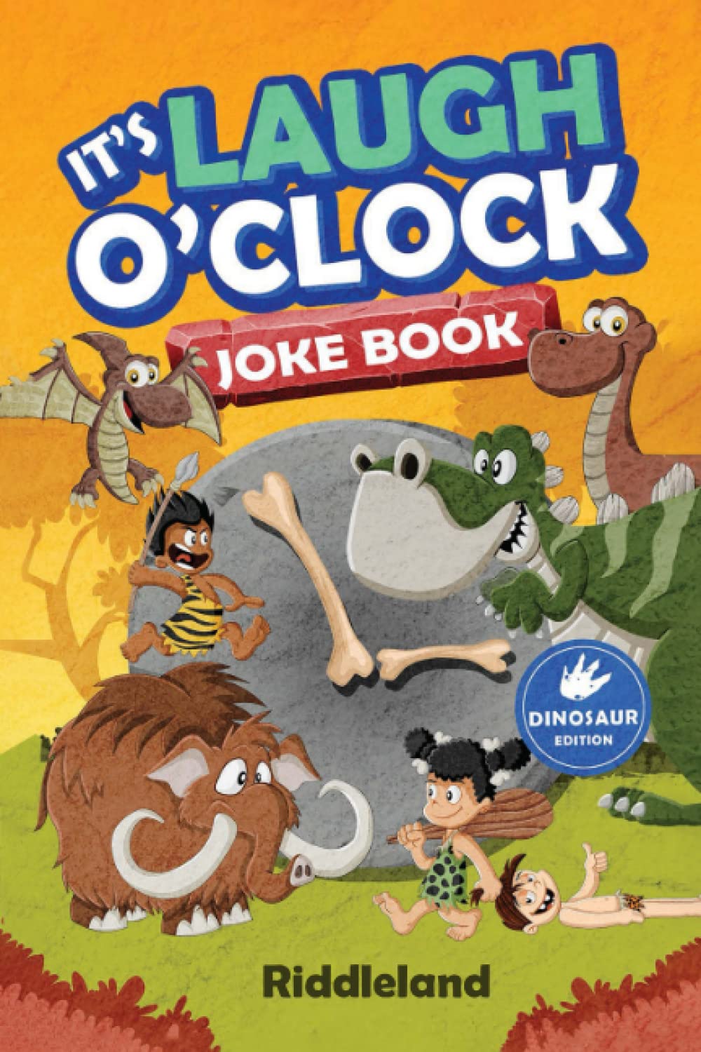 It's Laugh O'Clock Joke Book - Dinosaur Edition: For Boys and Girls - Ages 6, 7, 8 , 9, 10, 11 Years Old - Hilarious Gift for Kids and Family