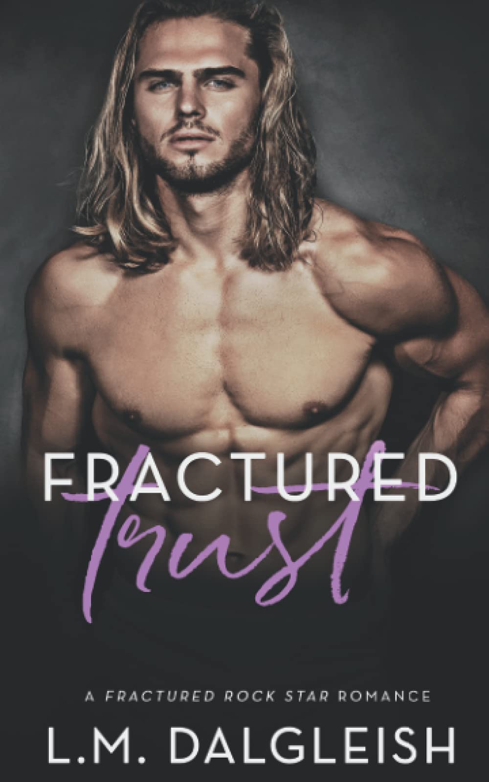 Fractured Trust: A Fractured Rock Star Romance - 7506