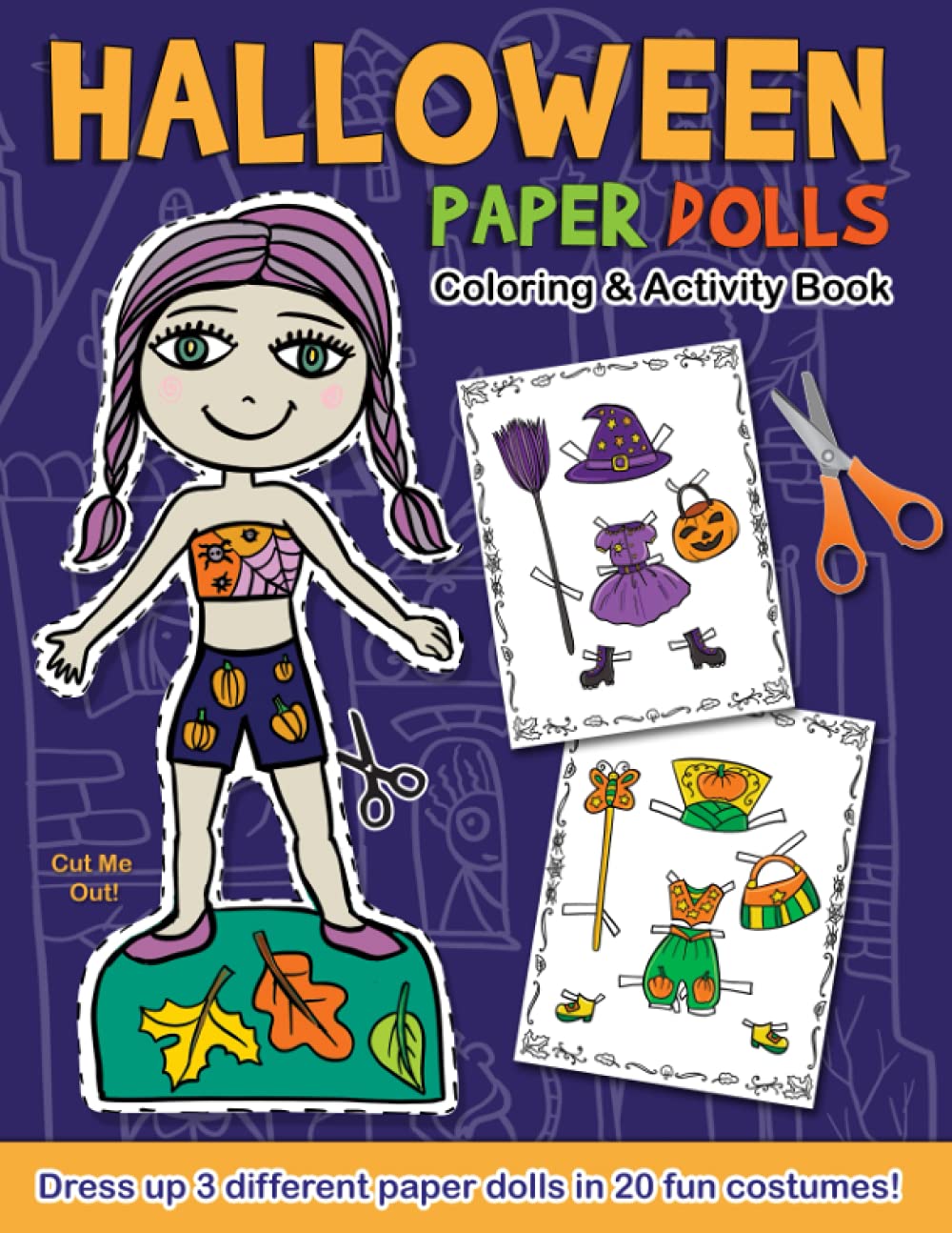 Halloween Paper Dolls Coloring And Activity Book: Dress up 3 different paper dolls in 20 fun costumes! Cut out, color, mix and match outfits! (Paper Doll Activity Books)