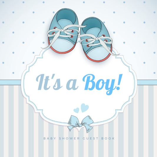 It’s a Boy: Baby Shower Guest Book: Welcome Baby Boy Baby Shower Guest Book | Keepsake Guest Sign In Baby Shower Book w/ Gift Tracker Log to Welcome ... Cute Blue Shoes (Premium Cream Paper) - 5472