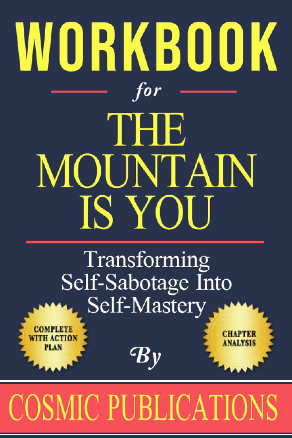 Workbook: The Mountain Is You: Transforming Self Sabotage into Self Mastery by Brianna Wiest - 399