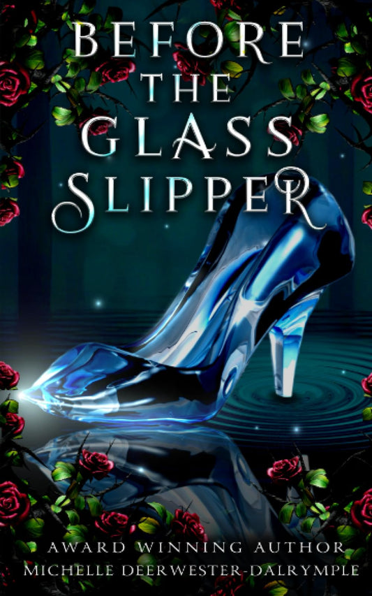 Before the Glass Slipper: A Flawed Fairy Tale Retelling Adaptation (The Before . . . Fairy Tale Series) - 2505