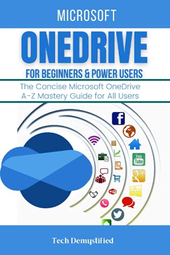 MICROSOFT ONEDRIVE FOR BEGINNERS & POWER USERS: The Concise Microsoft OneDrive A-Z Mastery Guide for All Users - 6049