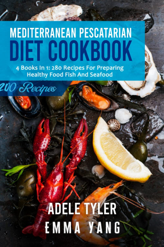 Mediterranean Pescatarian Diet Cookbook: 4 Books In 1: 280 Recipes For Preparing Healthy Food Fish And Seafood - 228